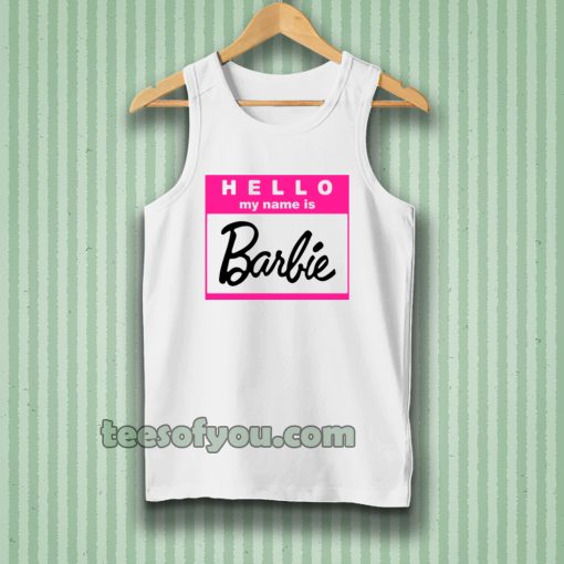 hello my name is barbie Tanktop