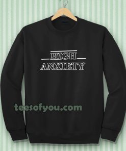 high anxiety font sweatshirt