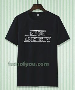 high anxiety font tshirt