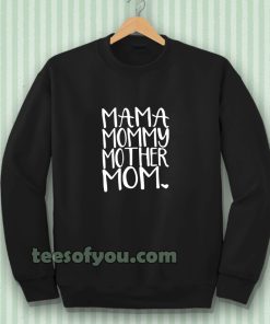 MAMA MOMMY Womens Sweatshirt