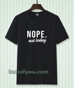 Nope Tshirt