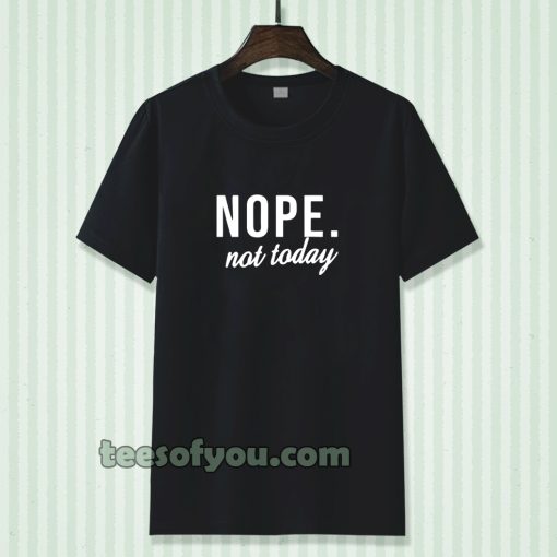 Nope Tshirt