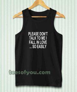 Please Don't Talk To Me I Fall In Love Tanktop