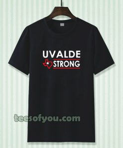 Texas Uvalde Strong Tshirt School Shooting Anti Gun Violence