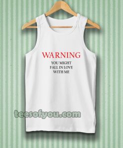 Warning You Might Fall In Love With Me Tanktop