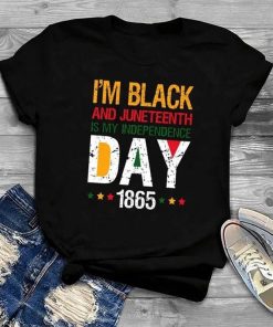 i'm black and juneteenth is my independent day 1865 t-shirt