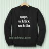 Naps Netflik Sweatshirt