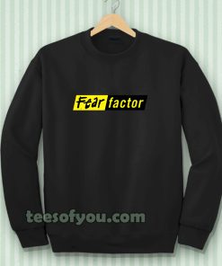 fear factor Sweatshirt