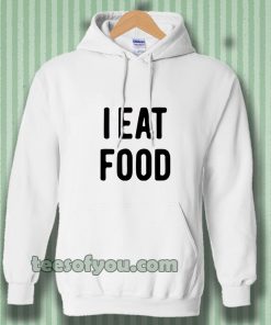 i eat food Hoodie