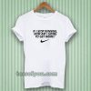 if i stop running how im a going to get home TSHIRT