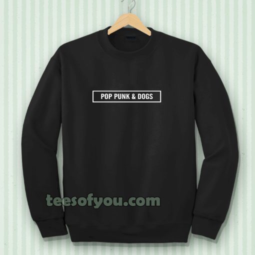 pop punk and dogs Sweatshirt