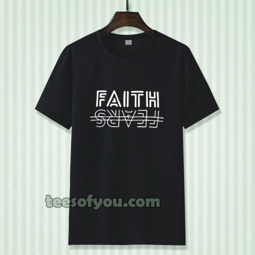 FAITH fear t-shirt