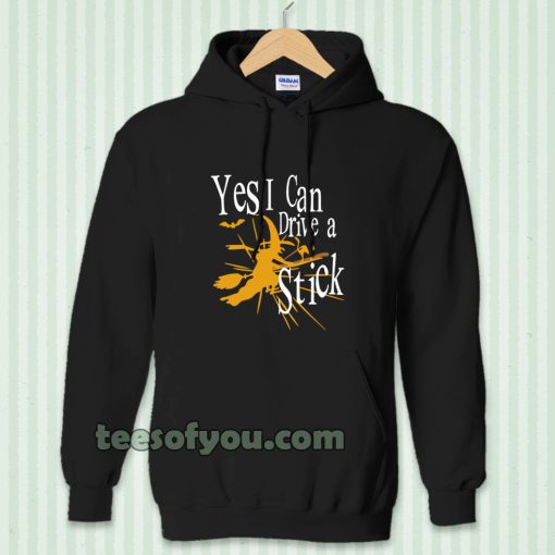 Yes I Can Drive A Stick Hoodie