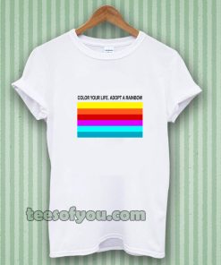colour your life adopt a rainbow Tshirt