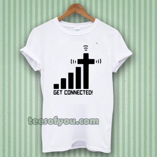 get connected! t-shirt