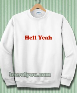 hell yeah ringer Sweatshirt