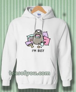 i'm busy Hoodie