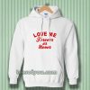 love me forever or never Hoodie