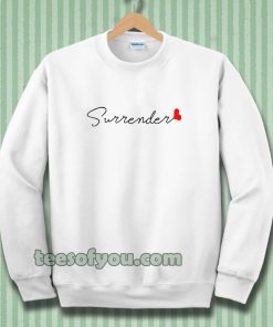 love surrender Sweatshirt Unisex adult