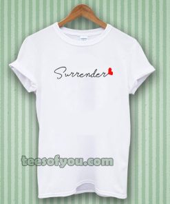 love surrender t-shirt Unisex adult