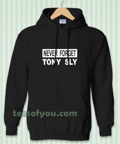 never forget tony sly Hoodie