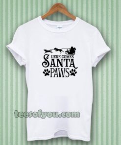 Here Comes Santa Paws T-shirt