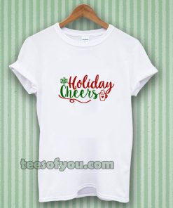 Holiday Cheers Christmas Day T-shirt