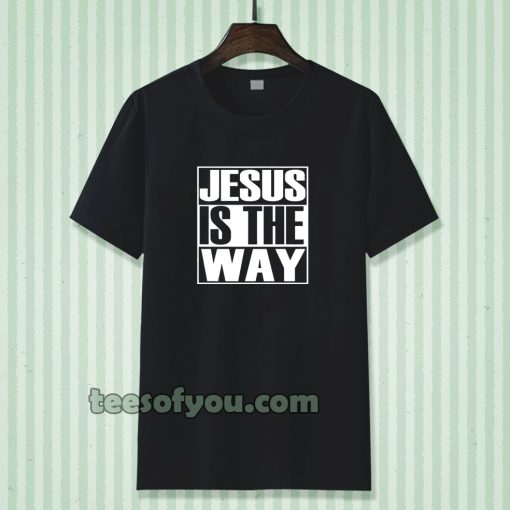 Jesus Is The Way T-shirt