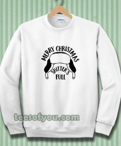 MERRY CHRISMAST SHITTER'S FULL Sweatshirt