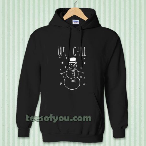 Omg Chill Our Hoodie