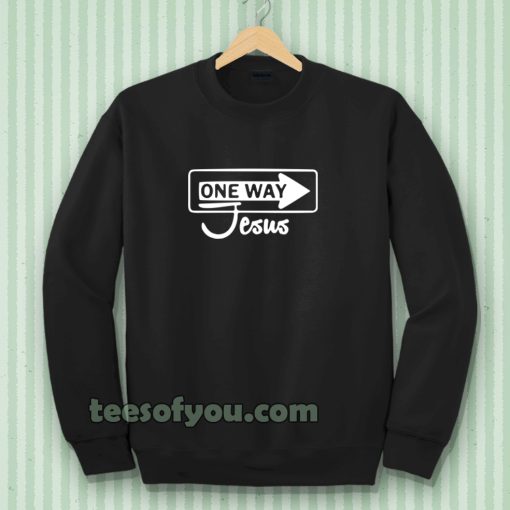 One Way Jesus Christian Sweatshirt TPKJ3