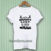 on the naughty list & I regret nothing T-shirt