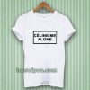 Celine Me Alone T-shirt TPKJ3