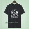 I Don't Know How To Act T-Shirt TPKJ3