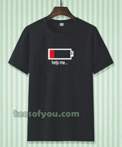 help me...low battery t-shirt TPKJ3