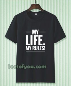 MY LIFE MY RULES T-SHIRT TPKJ3