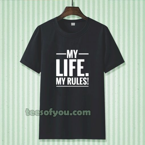 MY LIFE MY RULES T-SHIRT TPKJ3