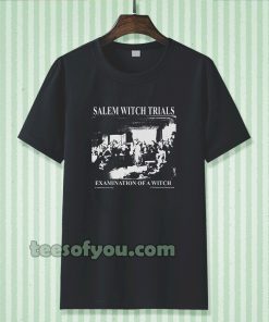 Salem Witch Trials Examination T-Shirt TPKJ3