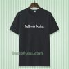 hell was boring t-shirt TPKJ3