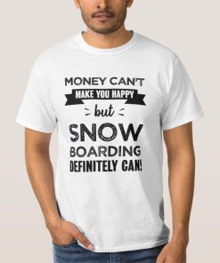 Snow boarding makes you happy Funny Gift T-shirt TPKJ3