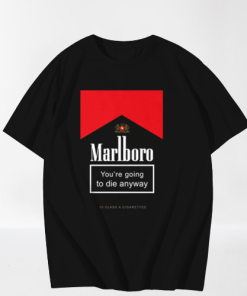 Marlboro Youre Going To Die Anyway T-Shirt TPKJ3