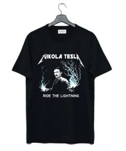 Nikola Tesla Ride the lightning T-Shirt TPKJ3