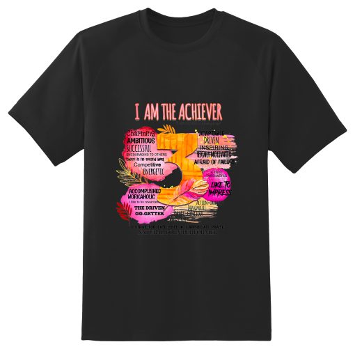 Enneagram Type 3 I Am The Achiever T-Shirt TPKJ3