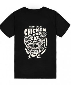 Keep Calm And Eat Chicken T-Shirt TPKJ3