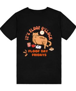 It's floof o'clock floof day fridays T-Shirt TPKJ3