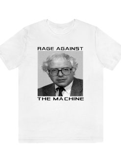 Rage Against Bernie The Machine T-Shirt TPKJ3