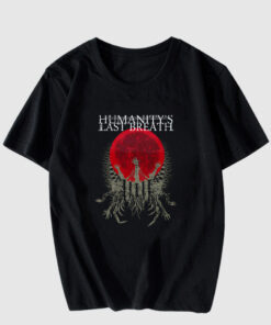 HUMANITY LAST BREATH T SHIRT